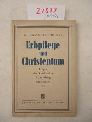 Erbpflege und Christentum. Aufnordnung, Euthanasie, Ehe. Mit einem Geleitwort von Dr. Fritz Lenz ...