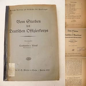 Bild des Verkufers fr Vom Sterben des Deutschen Offizierkorps. Die Gesamtverluste unserer Wehrmacht im Weltkrieg. Herausgegeben vonConstantin v. Altrock (Generalleutnant a.D.). Zugleich 1. Beiheft zum 106. Jahrgang des Militr-Wochenblattes. - Kritische Beitrge zur Geschichte des Weltkrieges zum Verkauf von Galerie fr gegenstndliche Kunst