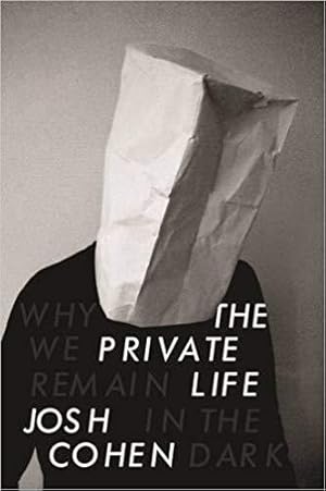 Bild des Verkufers fr The Private Life: Why We Remain in the Dark zum Verkauf von PsychoBabel & Skoob Books