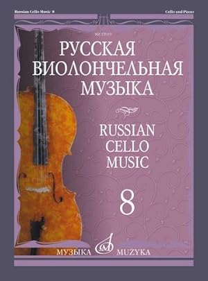 Russian Cello Music - 8. For cello and piano. Ed. by Vladimir Tonkha.