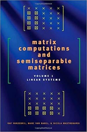 Immagine del venditore per Matrix Computations and Semiseparable Matrices, Volume I: Linear Systems venduto da PsychoBabel & Skoob Books