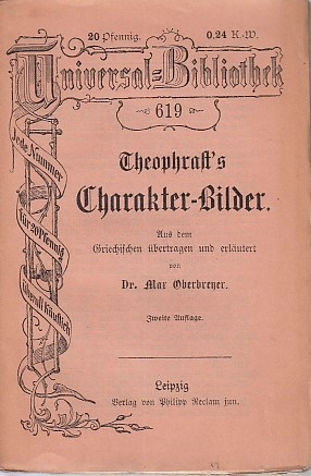 Theophrast`s Charakter-Bilder / Theophrastus; Aus dem Griechischen übertragen und erl. v. Max Obe...