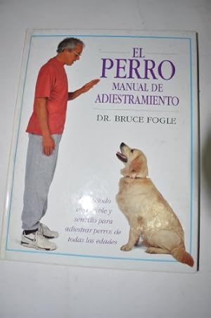 Bild des Verkufers fr El perro: Manual de adiestramiento (Primera edicin) zum Verkauf von Libros Tobal