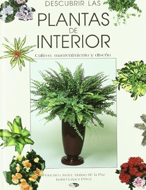 Image du vendeur pour Descubrir Las Plantas De Interior: Cultivo, mantenimiento y diseo mis en vente par Libros Tobal