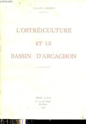 Image du vendeur pour L'Ostriculture et le Bassin d'Arcachon - Perspectives et avenir. mis en vente par Le-Livre