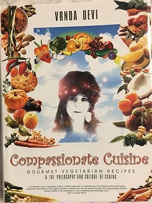 Imagen del vendedor de Compassionate Cuisine Gourmet Vegetarian Recipes & The Philosophy and Culture of Caring (A Cookbook with a Conscience) a la venta por BookMarx Bookstore