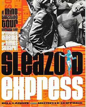 Seller image for Sleazoid Express: A Mind-Twisting Tour Through the Grindhouse Cinemas of Times Square for sale by Cher Bibler