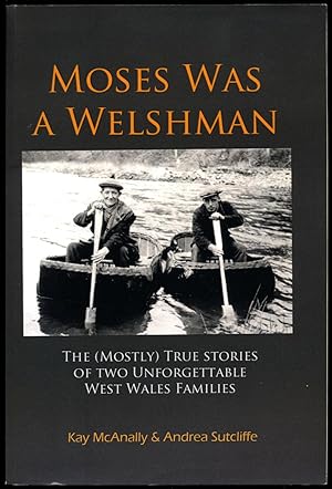 Bild des Verkufers fr Moses Was a Welshman | The (Mostly) True Stories of Two Unforgettable West Wales Families zum Verkauf von Little Stour Books PBFA Member