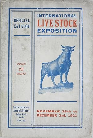 Image du vendeur pour International Live Stock Exposition: Official Catalog, November 26th to December 3rd, 1921 mis en vente par Powell's Bookstores Chicago, ABAA