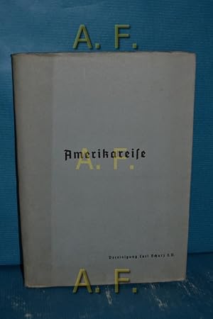 Imagen del vendedor de Bericht ber die "Carl Schurz-Reise nach Vereinigten Staaten 1937" : Die Entwicklung der Vereinigten Staaten von 1783 bis 1914. (Amerikareise) a la venta por Antiquarische Fundgrube e.U.