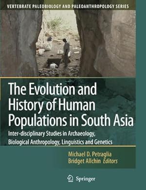 Image du vendeur pour The Evolution and History of Human Populations in South Asia : Inter-disciplinary Studies in Archaeology, Biological Anthropology, Linguistics and Genetics mis en vente par AHA-BUCH GmbH