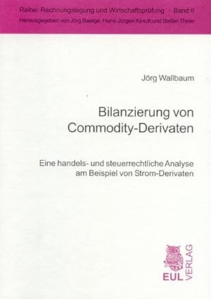 Seller image for Bilanzierung von Commodity-Derivaten : Eine handels- und steuerrechtliche Analyse am Beispiel von Strom-Derivaten for sale by AHA-BUCH GmbH