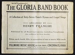 Bild des Verkufers fr The Gloria Band Book: A Collection of Sixty-Seven Church Hymns and Gospel Songs arranged by Henry Fillmore [1st-2nd trombones] zum Verkauf von Classic Books and Ephemera, IOBA