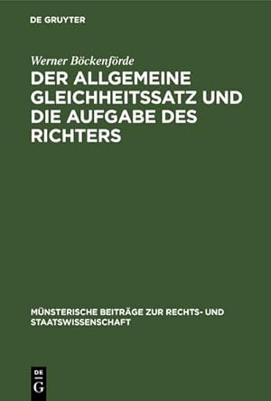 Seller image for Der allgemeine Gleichheitssatz und die Aufgabe des Richters for sale by BuchWeltWeit Ludwig Meier e.K.