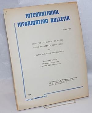 Seller image for Resolution on the Relations Between League for Socialist Action (LSA) and League Socialiste Ouvriere (LSO). Presented by the Political Committee for the 1966 Convention. International information bulletin, June 1966 for sale by Bolerium Books Inc.