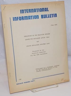 Seller image for Resolution on the Relations Between League for Socialist Action (LSA) and League Socialiste Ouvriere (LSO). Presented by the Political Committee for the 1966 Convention. International information bulletin, June 1966 for sale by Bolerium Books Inc.