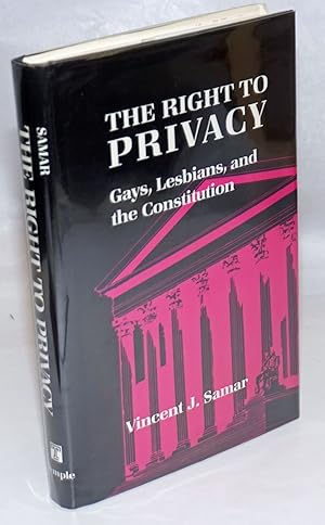 Seller image for The Right to Privacy: gays, lesbians, and the Constitution for sale by Bolerium Books Inc.