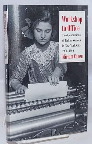 Workshop to office: two generations of Italian women in New York City, 1900-1950