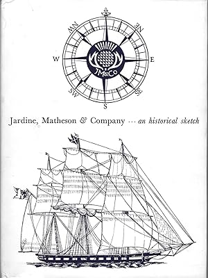 Jardine, Matheson & Company.an historical sketch