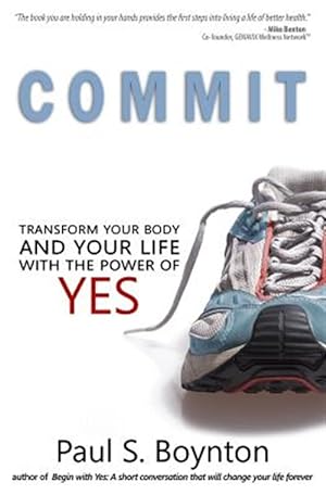 Bild des Verkufers fr Commit: Transform Your Body and Your Life with the Power of Yes zum Verkauf von GreatBookPrices