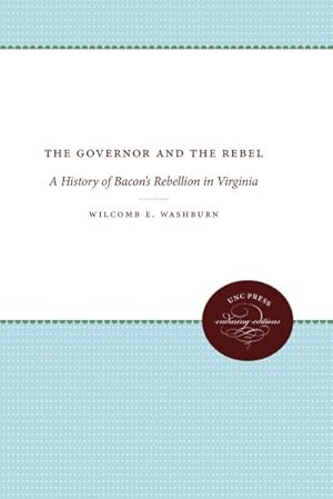 Image du vendeur pour Governor and the Rebel : A History of Bacon's Rebellion in Virginia mis en vente par GreatBookPrices