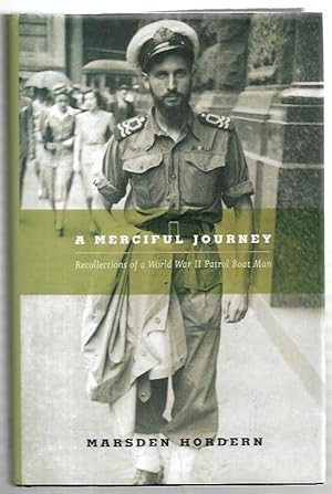 Immagine del venditore per A Merciful Journey : Recollections of a World War II Patrol Boat Man. This is number sixty-one in the second numbered series of the Miegunyah Volumes made possible by the Miegunyah Fund established by bequests under the wills of Sir Russell and Lady Grimwade. venduto da City Basement Books