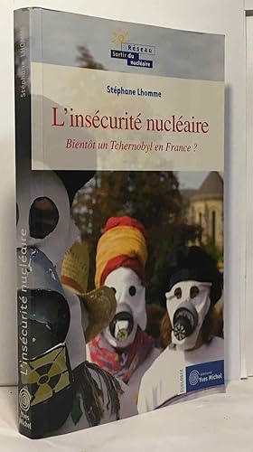 Bild des Verkufers fr L'Inscurit Nuclaire : Bientt un Tchernobyl en France zum Verkauf von crealivres