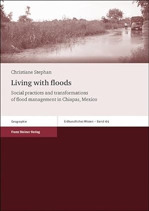 Bild des Verkufers fr Living with floods Social practices and transformations of flood management in Chiapas, Mexico zum Verkauf von primatexxt Buchversand