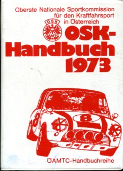 OSK - Handbuch 1973. Oberste Nationale Sportkommission für den Kraftfahrsport in Österreich, ÖAMT...