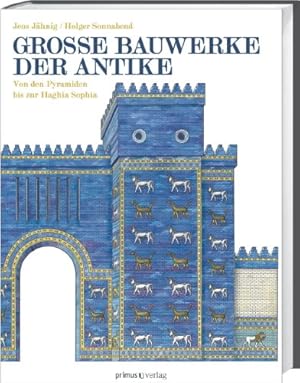 Bild des Verkufers fr Grosse Bauwerke der Antike - von den Pyramiden bis zur Haghia Sophia. zum Verkauf von Antiquariat Buchseite