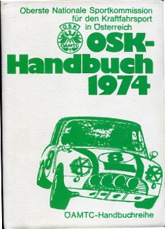 OSK - Handbuch 1974. Oberste Nationale Sportkommission für den Kraftfahrsport in Österreich, ÖAMT...