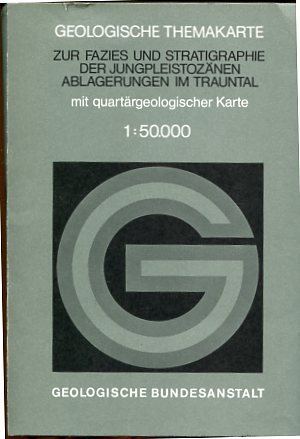 Geologische Themakarte zur Fazies und Stratigraphie der jungpleistozänen Ablagerungen im Trauntal...