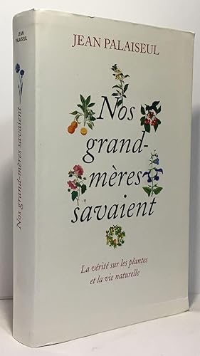 Seller image for Nos grands mères savaient --- la vérité sur les plantes et la vie naturelle for sale by crealivres