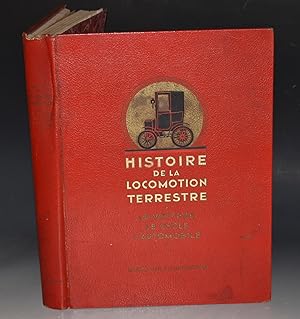 Seller image for Histoire de la Locomotion Terrestre. History of transport. La Locomotion Naturelle, L?Attelage - La Voiture, Le Cyclisme, La Locomotion Mecanique, L?Automobile. for sale by PROCTOR / THE ANTIQUE MAP & BOOKSHOP