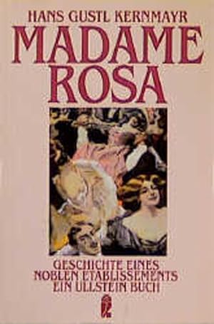 Bild des Verkufers fr Madame Rosa : Geschichte eines noblen Etablissements ; Roman. Ullstein ; Nr. 22249 zum Verkauf von NEPO UG