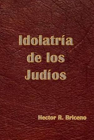 Seller image for Idolatria De Los Judios -Language: spanish for sale by GreatBookPrices