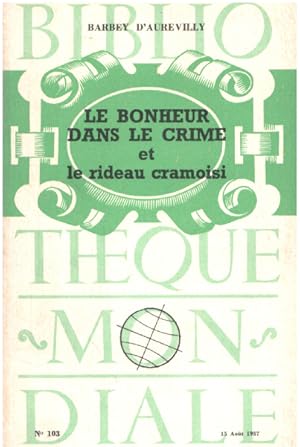 Image du vendeur pour Le Bonheur dans le crime. Le rideau cramoisi. Prcds d'une tude sur le "Suspense" et sur les Jeunes France de 1830  1880 ; suivis d'un essai sur alexandre dumas mis en vente par librairie philippe arnaiz