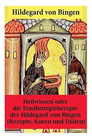 Image du vendeur pour Heilwissen Oder Die Ern Hrungstherapie Der Hildegard Von Bingen -Language: german mis en vente par GreatBookPrices