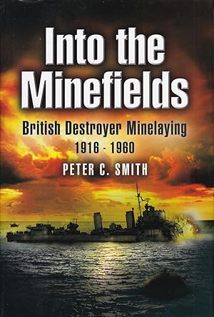 Into the Minefields - British Destroyer Minelaying 1916-1960