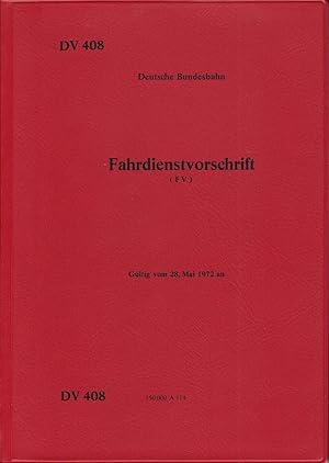 Imagen del vendedor de Fahrdienstvorschrift (FV) - Gltig vom 28. Mai 1972 an - DV 408 a la venta por Antiquariat Torsten Bernhardt eK