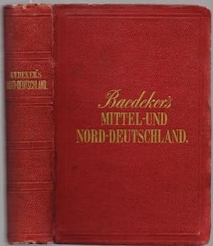 Mittel- und Nord-Deutschland. Handbuch für Reisende. 15. neu bearbeitete Auflage.