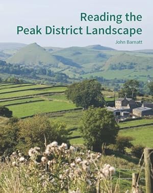 Immagine del venditore per Reading the Peak District Landscape : Snapshots in Time venduto da GreatBookPrices