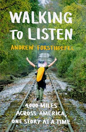 Bild des Verkäufers für Walking to Listen _ 4,000 Miles Across America, One Story at a Time zum Verkauf von San Francisco Book Company