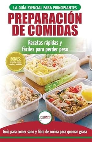 Image du vendeur pour Preparacin de comidas: La Gua esencial para principiantes a ms de 50 recetas rpidas, fciles y bajas en caloras de Keto para quemar grasa y perde -Language: spanish mis en vente par GreatBookPrices