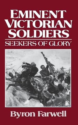 Bild des Verkufers fr Eminent Victorian Soldiers: Seekers Of Glory zum Verkauf von Versandbuchhandlung Kisch & Co.