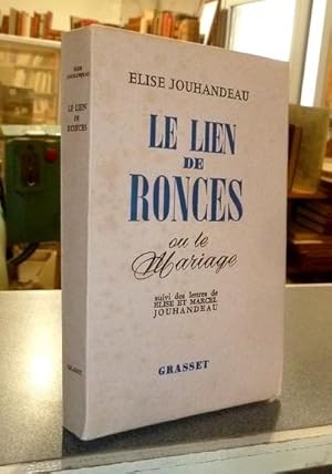 Seller image for Le lien des Ronces ou le mariage. Suivi des Lettres de lise et Marcel Jouhandeau for sale by Le Beau Livre