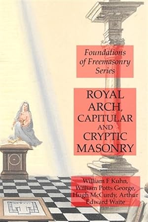 Seller image for Royal Arch, Capitular and Cryptic Masonry for sale by GreatBookPrices