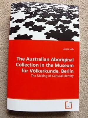 The Australian Aboriginal Collection in the Museum fur Volkerkunde, Berlin