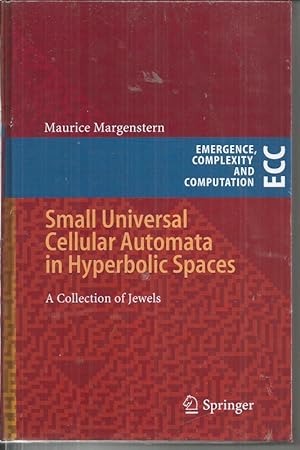 Bild des Verkufers fr Small Universal Cellular Automata in Hyperbolic Spaces: A Collection of Jewels (Emergence, Complexity and Computation) zum Verkauf von Bluesparrowhawk Books