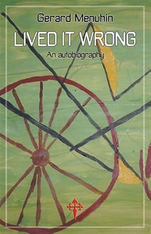 Image du vendeur pour Lived It Wrong: An Autobiography mis en vente par GreatBookPrices